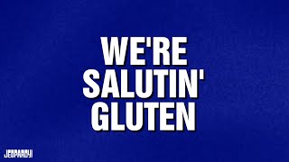 Were Salutin Gluten  Category  JEOPARDY [upl. by Waylon]