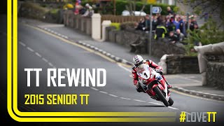 TT Rewind 2015 Senior TT [upl. by Whitcomb35]