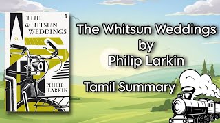 The Whitsun Weddings  Philip Larkin  Tamil Summary  Core  I Poetry  MA English  MS University [upl. by Daahsar]