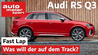 Audi RS Q3 Was will der bitte auf dem Track  Fast Lap  auto motor und sport [upl. by Gabby]