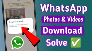 WhatsApp Photos amp Video Download Failed Problem Solve  How to fix download failed on whatsapp [upl. by Nirok962]