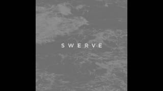 Swerve [upl. by Graeme]