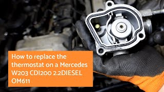 How to replace the thermostat on a Mercedes W203 CDI200 22DIESEL OM611 [upl. by Ariak]