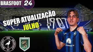 BRASFOOT 2024  SUPER ATUALIZAÇÃO  JULHO  PARTE 1 [upl. by Anaihs590]