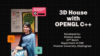 3D House  Computer Graphics  CG  OpenGL C  Dilshad Jahan [upl. by Pallua]