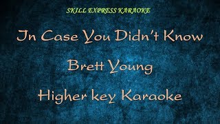 In Case You Didnt Know  HIGHER KEY KARAOKE   Brett Young 3 half steps [upl. by Damek]