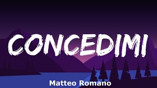 Matteo Romano  Concedimi Testo e Audio [upl. by Shepp]