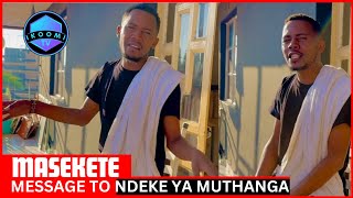 MASEKETE FINALLY RESPONDS WHY HE MISSED NDEKE YA MUTHANGA LAUNCH [upl. by Machos]