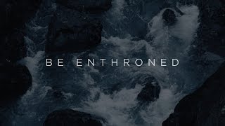 Be Enthroned Official Lyric Video  Jeremy Riddle  Have It All [upl. by Arammat658]