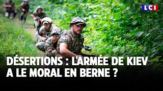 Désertions  larmée de Kiev a le moral en berne  ｜LCI [upl. by Adnahcir]