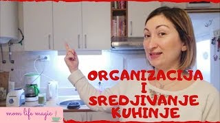 ORGANIZACIJA I SREDJIVANJE KUHINJE  MOM LIFE MAGIC [upl. by Asirram]