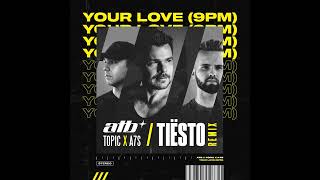 Your Love 9PM Tiësto Remix [upl. by Jonathan]