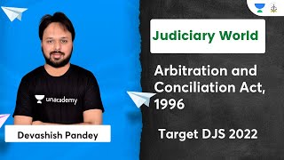 Arbitration and Conciliation Act 1996 Part1  Target DJS 2022  Unacademy Judiciary  Devashish [upl. by Hujsak]