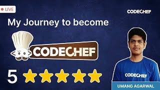 My Journey To become 5 Star Coder at CodeChef  Weekend Special  Umang  CodeChef [upl. by Nunes]