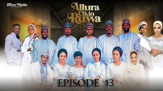 ALLURA CIKIN RUWA SEASON 1 EPISODE 13 YAKUBUMOHAMMED2EFFECT [upl. by Ezmeralda]