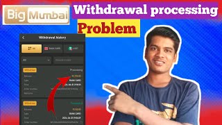 Big Mumbai withdrawal processing problem solve kaise karenbig mumbai withdrawal processing problem [upl. by Eatnoid]