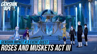 Genshin Impact Event Quest Roses and Muskets Act III The Lone Isle Glimpsed Through Fog [upl. by Araihc]