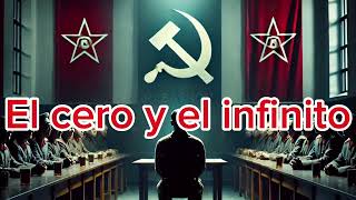 El cero y el infinito una novela sobre el terror comunista [upl. by Sulokcin]