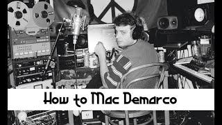 How To Mac Demarco [upl. by Ymaral]