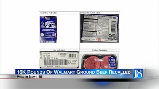 Health News 18 16K Pounds Of Walmart Ground Beef Recalled [upl. by Hnil]