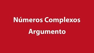 Números Complexos  Argumento [upl. by Mackey]