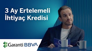 3 Ay Ertelemeli İhtiyaç Kredisi Garanti BBVA’da [upl. by Stark]