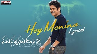 Hey Menina Lyrical  Manmadhudu 2 Songs  Akkineni Nagarjuna Rakul Preet  Chaitan Bharadwaj [upl. by Eetsirk284]