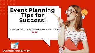 Event Planning Tips for Success Unlock Your Potential as a Pro Event Planner with BulkCalendar 🎉 [upl. by Gad]