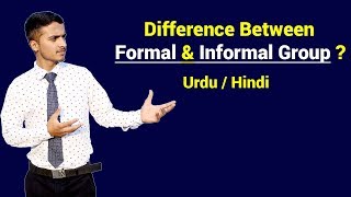 Difference Between Formal Group amp Informal Group  Urdu  Hindi [upl. by Derzon]