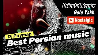 Best Persian Music Gole Yakh Oriental Remix Nostalgic [upl. by Fernanda]