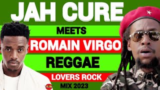 Jah Cure Meets Romain Virgo Reggae Mix 2023 Reggae Lovers Rock Retro Reggae Mix [upl. by Yffat67]