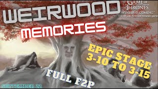 Weirwood Memories  Epic 310 to 315  FULL F2P  September 22  GOT WIC [upl. by Hulburt]