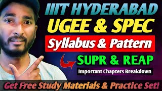 IIIT Hyderabad UGEE amp SPEC 2024 ⋮ SUPR amp REAP Syllabus Breakdown Exam Pattern ⋮ The Rankers Vision [upl. by Ainala778]