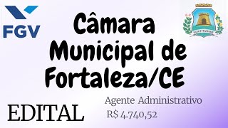 Edital da Câmara Municipal de FortalezaCE  Agente Administrativo  Banca FGV [upl. by Gerianne]