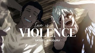 Love is Violence 「AMV」Satoru Gojo x Suguru Geto  Jujutsu Kaisen [upl. by Rebmac]