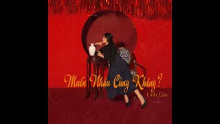 Linh Cáo  Muốn Nhậu Cùng Không Official Audio [upl. by Anahoj163]