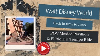 POV Retro Mexico Pavillion and El Rio Del Tiempo Ride circa 2000s in Walt Disney Worlds EPCOT [upl. by Ahsienat]