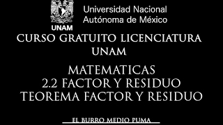 21 CURSO UNAM LICENCIATURA MATEMATICAS 22 TEOREMA RESIDUO Y FACTOR [upl. by Doownel]