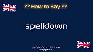 How to Pronounce Spelldown CORRECTLY  Pronunciation Planet [upl. by Arbmik110]