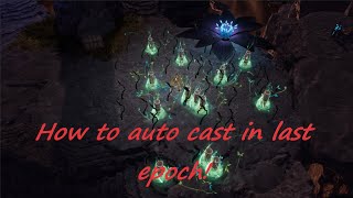 How to autocast in Last Epoch [upl. by Cott530]