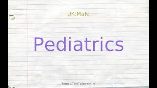 How to pronounce pediatrics [upl. by Nuy]