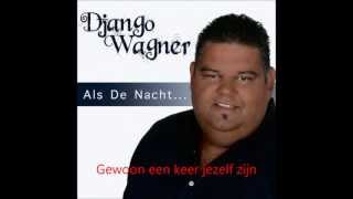 Django Wagner  Gewoon een keer jezelf zijn [upl. by Auqinihs]