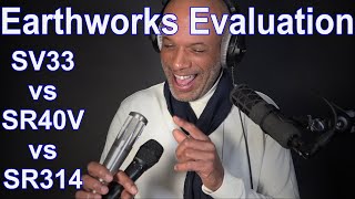 Earthworks SV33 vs SR40V vs SR314  Vocal Condenser Microphones [upl. by Yrod716]