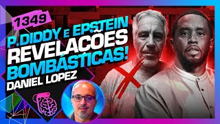 P DIDDY E EPSTEIN UMA OPERAÇÃO DE INTELIGÊNCIA DANIEL LOPEZ  Inteligência Ltda Podcast 1349 [upl. by Bullis]