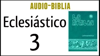 ECLESIÁSTICO SIRÁCIDES 3 BIBLIA CATÓLICA [upl. by Donoho]