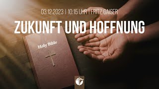 Gott gibt Zukunft und Hoffnung  03122023  Fritz Gaiser [upl. by Llertniuq]