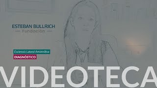 Diagnóstico de la Esclerosis Lateral Amiotrófica  Fundación Esteban Bullrich [upl. by Teloiv]