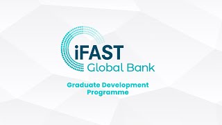 iFAST Global Bank  Graduate Development Programme [upl. by Fillian796]