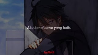 Kata kata bijak anime  Hachiman Hikigaya  aku benci cewe yang baik  story wa anime [upl. by Ailesor]