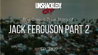 UNSHACKLED Audio Drama Podcast  3827 Jack Ferguson Classic Part 2 [upl. by Bullion35]